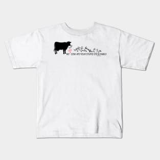 MY Crazy Cow ate Your Stupid Stick Family Kids T-Shirt